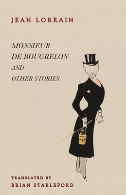 Monsieur de Bougrelon and Other Stories by Jean Lorrain