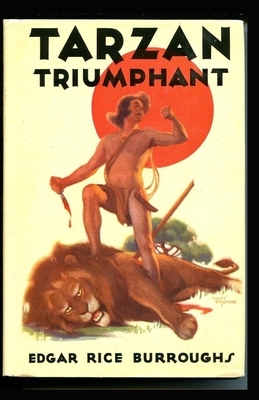 Tarzan Triumphant (Tarzan #4) Annotated by Edgar Rice Burroughs