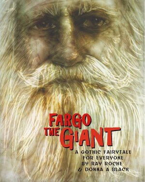 Fargo The Giant by Ray Roche