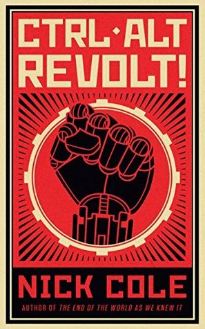 CTRL ALT Revolt! by Nick Cole