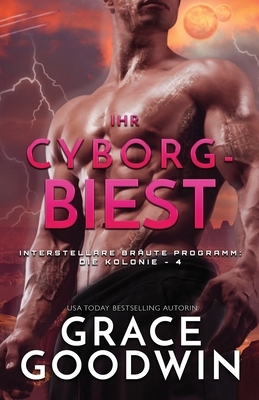 Ihr Cyborg-Biest: (Großdruck) by Grace Goodwin