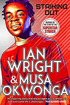 Striking Out by Ian Wright, Musa Okwonga