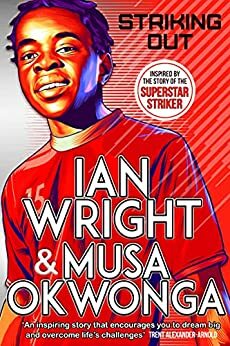 Striking Out by Musa Okwonga, Ian Wright