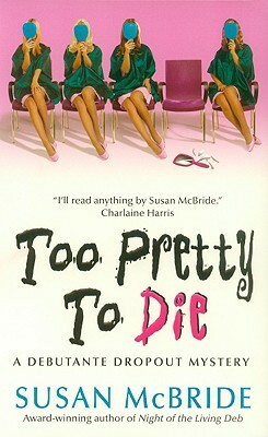 Too Pretty to Die by Susan McBride