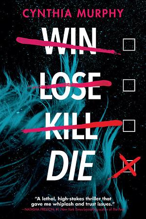 Win Lose Kill Die by Cynthia Murphy