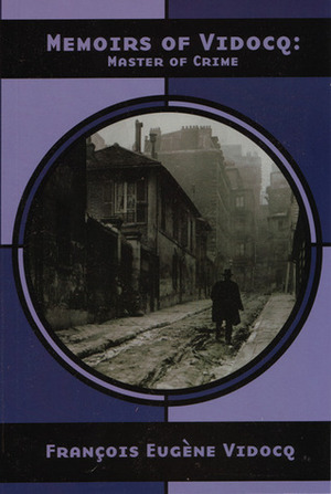 Memoirs by Eugène François Vidocq, Edwin Gile
