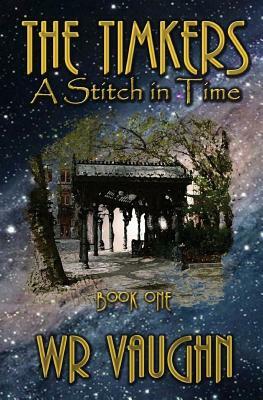 The Timkers: A Stitch in Time by Wr Vaughn