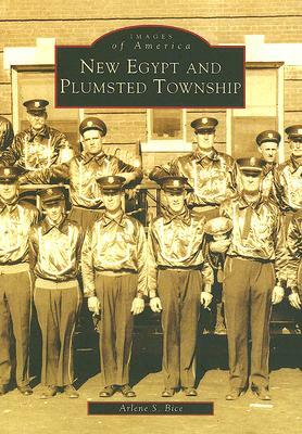 New Egypt & Plumsted Township by Arlene S. Bice