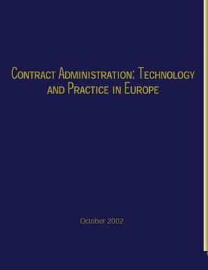 Contract Administration: Technology and Practice in Europe by Federal Highway Administration, U. S. Departmentof Transportation