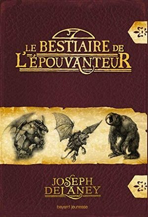 Le bestiaire de l'épouvanteur by Joseph Delaney