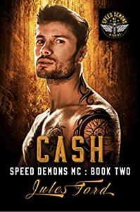 Cash: Speed Demons MC Book 2 by Jules Ford, Jules Ford