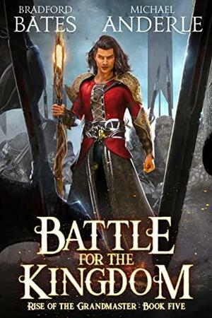 Battle for the Kingdom by Michael Anderle, Bradford Bates