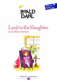 Lamb to the Slaughter and Other Stories by Roald Dahl