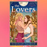 The Lovers by Rebekah Faubion