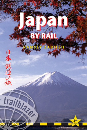 Japan by Rail, 3rd: includes rail route guide and 30 city guides by Ramsey Zarifeh