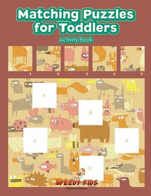 Matching Puzzles for Toddlers Activity Book by Speedy Kids