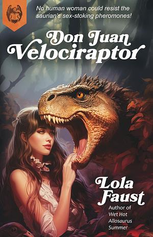 Don Juan Velociraptor by Lola Faust