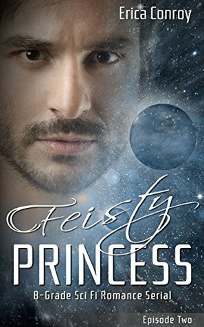 Feisty Princess: Episode Two by Erica Conroy