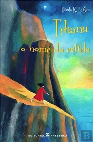 Tehanu, o Nome da Estrela by Ursula K. Le Guin