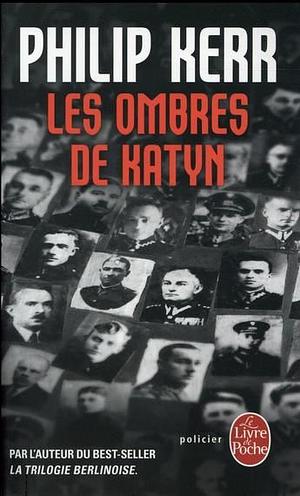 Les Ombres de Katyn by Philip Kerr