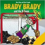 Brady Brady and the B Team by Mary Shaw