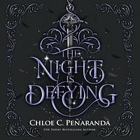 The Night Is Defying by Chloe C. Peñaranda