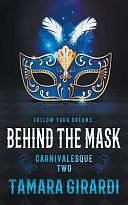 Behind the Mask: A YA Contemporary Novel by Tamara Girardi