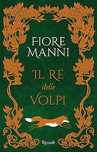 Il re delle volpi by Fiore Manni