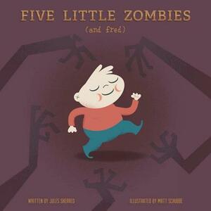 Five Little Zombies and Fred by Jules Sherred