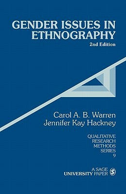 Gender Issues in Ethnography by Carol A. B. Warren, Jennifer Kay Hackney