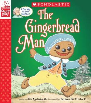 The Gingerbread Man (a Storyplay Book) by Jim Aylesworth
