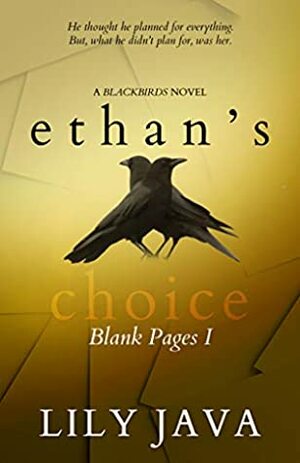 Ethan's Choice: Blank Pages I (Blackbirds) by Lily Java