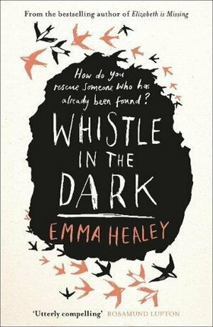 Whistle in the Dark by Emma Healey