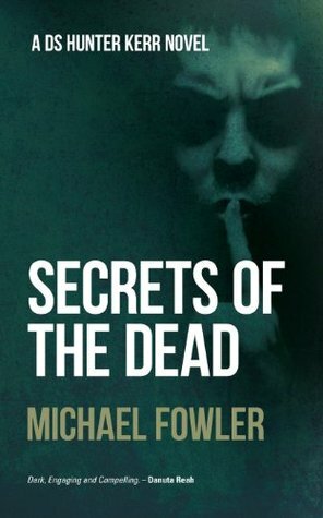 Secrets of the Dead by Michael Fowler