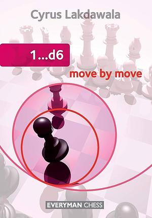 1 ... D6: Move by Move by Cyrus Lakdawala