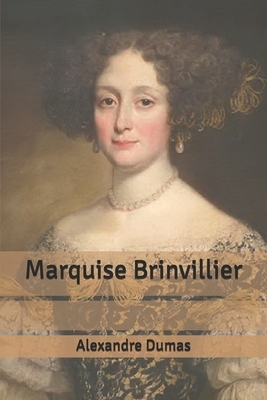 Marquise Brinvillier by Alexandre Dumas