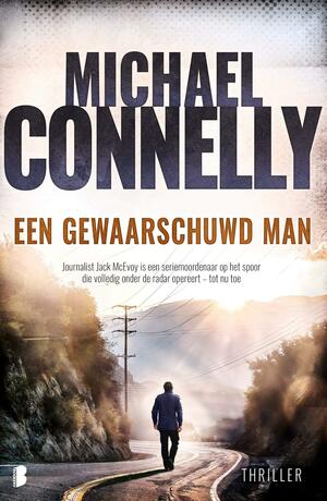 Een gewaarschuwd man by Michael Connelly