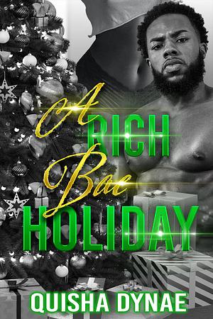 A Rich Bae Holiday by Quisha Dynae, Quisha Dynae