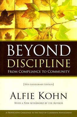Beyond Discipline: From Compliance to Community by Alfie Kohn