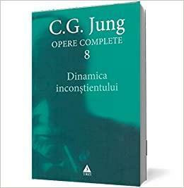 Dinamica inconștientului, opere complete vol. 8 by C.G. Jung