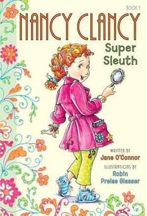 Nancy Clancy: Four Chapter Book Collection: Nancy Clancy, Super Sleuth; Nancy Clancy, Secret Admirer; Nancy Clancy Sees the Future; Nancy Clancy, Secret of the Silver Key by Robin Preiss Glasser