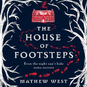 The House of Footsteps by Mathew West