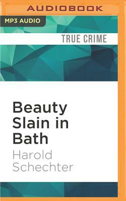 Beauty Slain in Bath: The Titterton Tragedy of 1936 by Harold Schechter