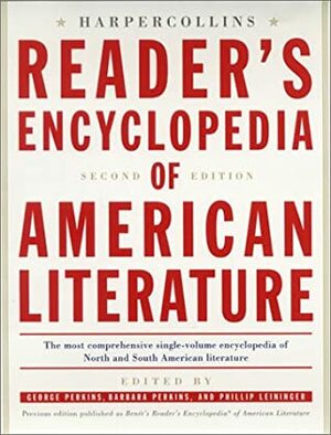 The HarperCollins Reader's Encyclopedia Of American Literature, 2nd Edition by Barbara Perkins, George B. Perkins, Phillip Leininger