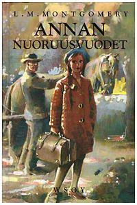 Annan nuoruusvuodet by L.M. Montgomery