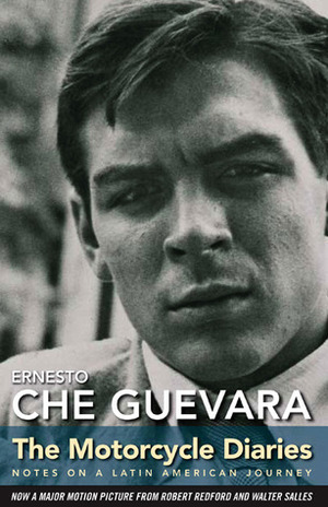 The Motorcycle Diaries: Notes on a Latin American Journey by Ernesto Che Guevara, Aleida Guevara March