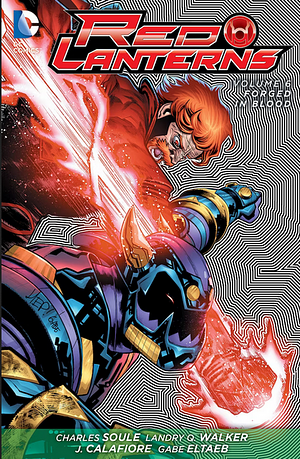 Red Lanterns (2011-2015) Vol. 6: Forged in Blood by Landry Q. Walker, Charles Soule