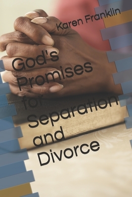 God's Promises for Separation and Divorce by Karen Franklin