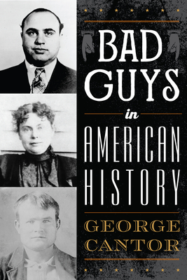Bad Guys in American History by George Cantor