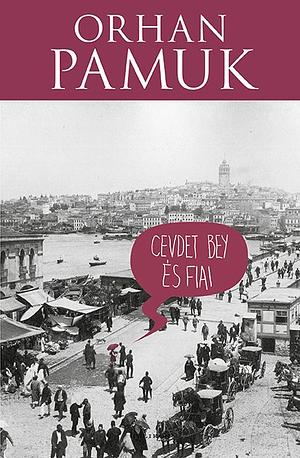 Cevdet Bey és fiai by Orhan Pamuk